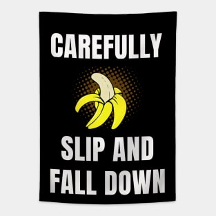 Carefully Slip And Fall Down Tapestry