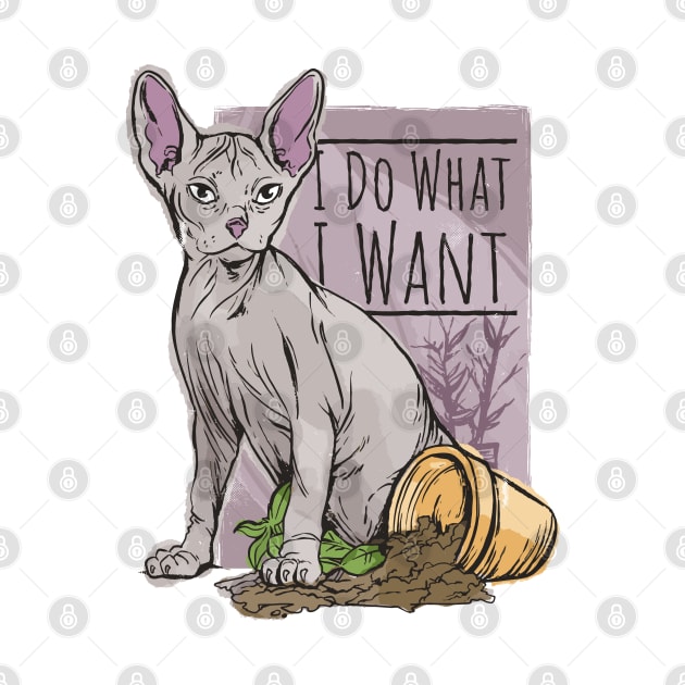 I do What I Want Funny Sphynx Cat by Kali Space