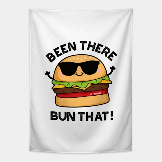 Been There Bun That Cute Burger Pun Tapestry by punnybone