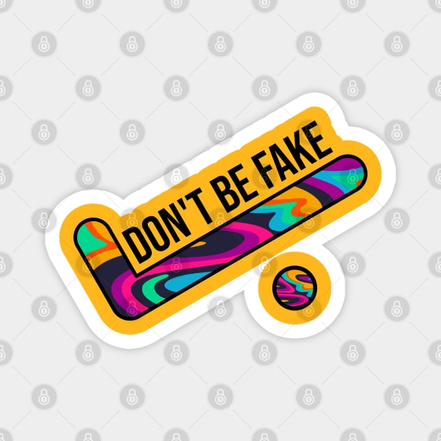 Don't be fake just be original Magnet by creative.z