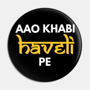 Aao Kabhi Haveli Pe Hindi Slogan Pin