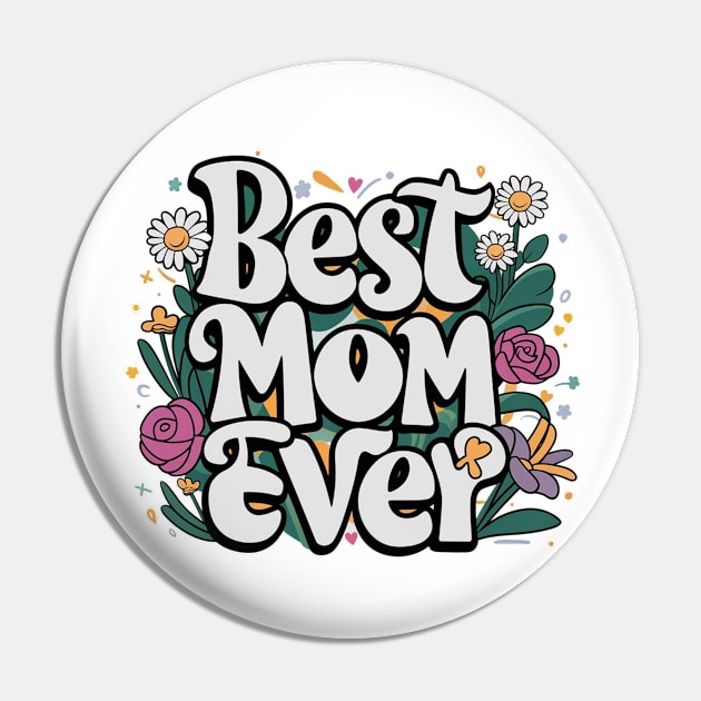 Best Mom Ever day Pin by Aldrvnd