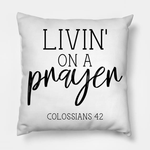 Livin' on a Prayer Pillow by krystilson