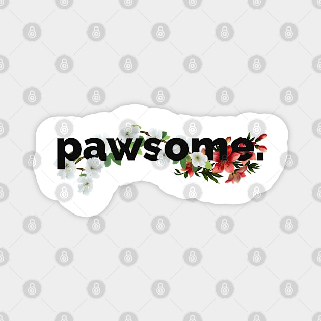 Pawsome. Magnet by leBoosh-Designs