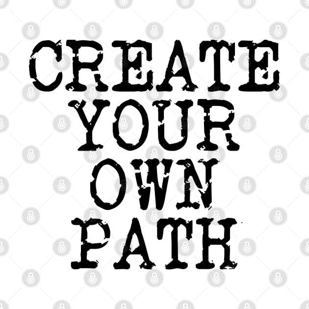 Create Your Own Path by Texevod