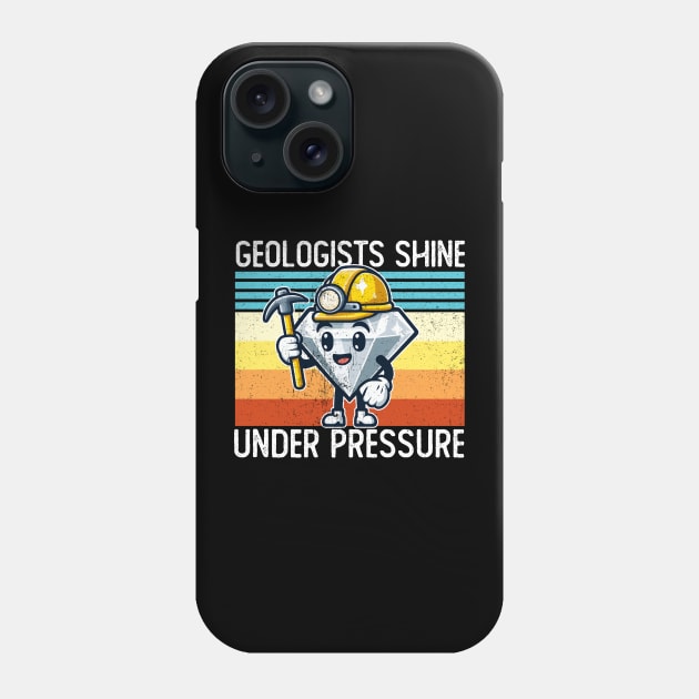 Geologists Shine Under Pressure Phone Case by DetourShirts