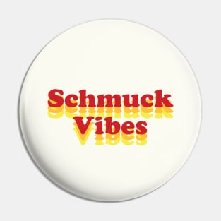 Schmuck Vibes Pin