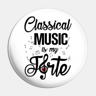 Classical Music is my Forte Pin