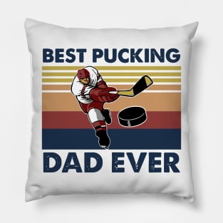 Funny Vintage Hockey Dad Best Pucking Dad Ever Pillow