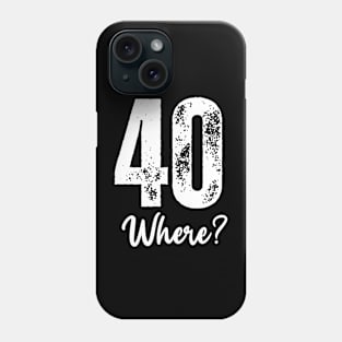 Happy 40th Birthday Phone Case