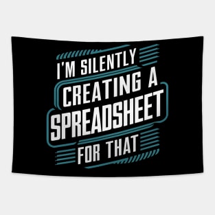 I'm Silently Creating a spreadsheet For That   |  Accountant Tapestry