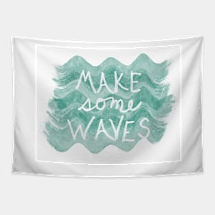 Make Some Waves Quote on Sea Green Tapestry