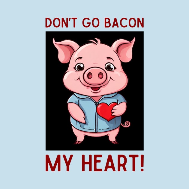 Don't Go Bacon My Heart | Pig Pun by Allthingspunny