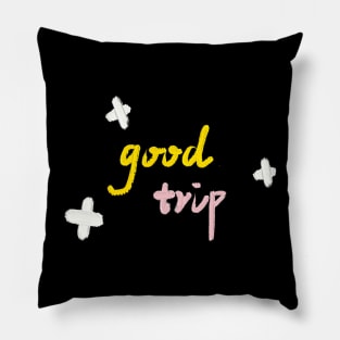 Good trip Pillow