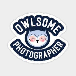 Owlsome Photographer Pun - Funny Gift Idea Magnet