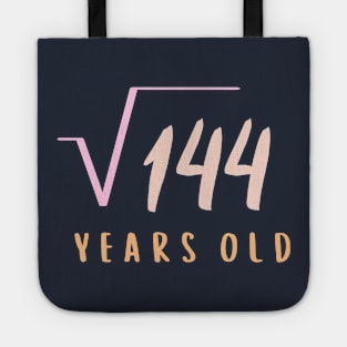 Square root of 144 years old Tote