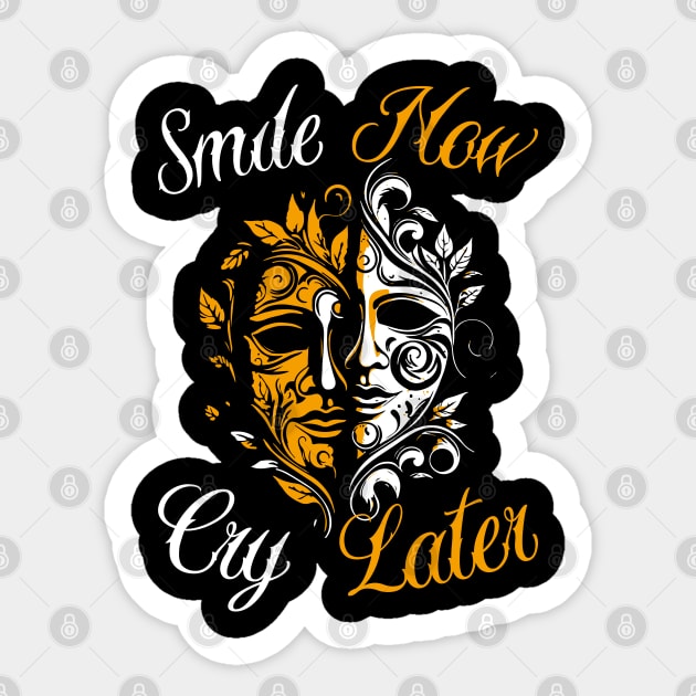 Smile now Cry Later Drama Masks - Smile Now Pray Later - Sticker