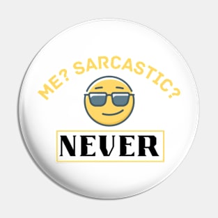 Me? Sarcastic? Never Quote Pin