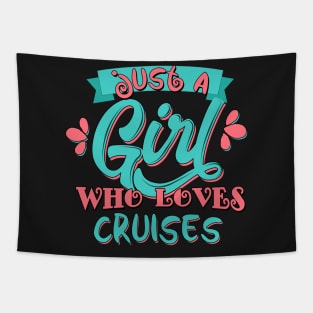 Just A Girl Who Loves Cruises Gift graphic Tapestry