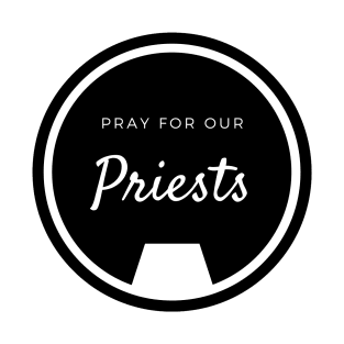 Pray for our Priests T-Shirt