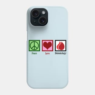 Peace Love Hematology Phone Case