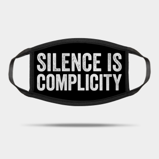 Silence Is Complicity Masks Teepublic