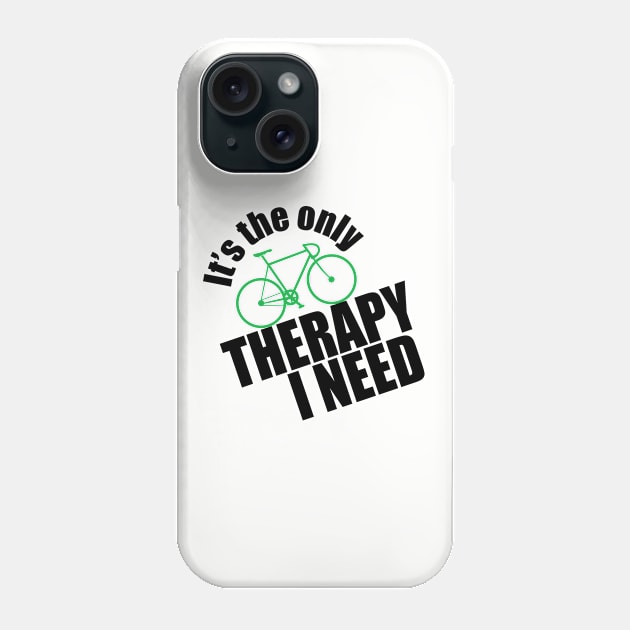 Cyclist - Its The Only Therapy I Need Phone Case by Kudostees