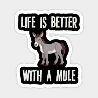 Life Is Better With A Mule Magnet