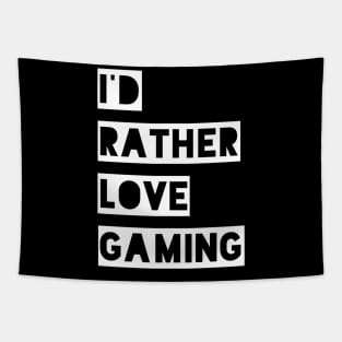 i'd rather love gaming Tapestry