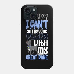 I have plans with my German Mastiff Phone Case