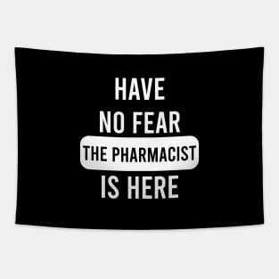 The Pharmacist Is Here Tapestry