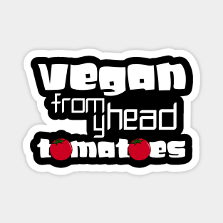 vegan from my head tomatoes Magnet