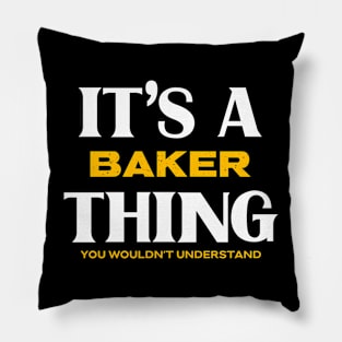 It's a Baker Thing You Wouldn't Understand Pillow