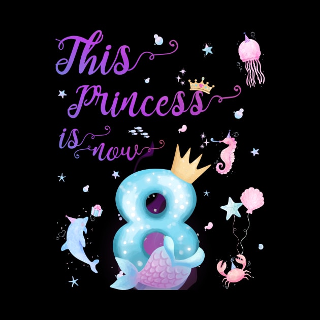 This Princess Is Now Eight Years Old 8th Girl Cute Birthday by AimArtStudio