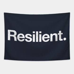 Resilient. Tapestry