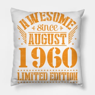 Awesome Since August 1960 Limited Edition Happy Birthday 60 Years Old To Me And You Papa Dad Son Pillow