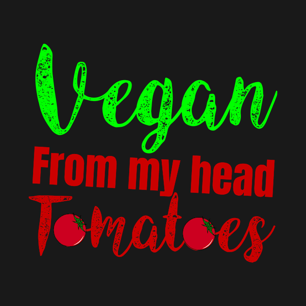 vegan from my head tomatoes by Storfa101