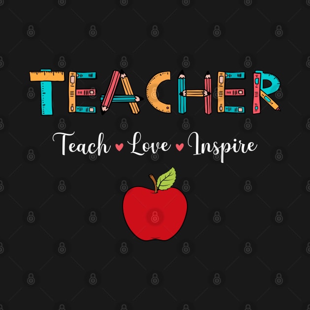 Teacher - Teach Love Inspire by busines_night