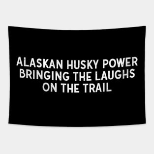 Alaskan Husky Power Bringing the Laughs on the Trail Tapestry