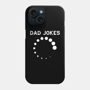 Dad Jokes Loading Funny Father's Day Phone Case