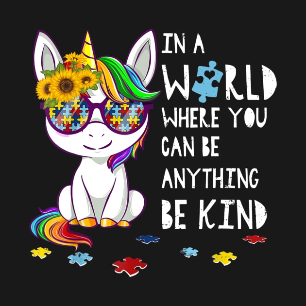 In A World Where You Can Be Anything Be Kind T-shirt Autism by craiglimu