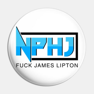 NPHJ Fuck James Lipton Pin