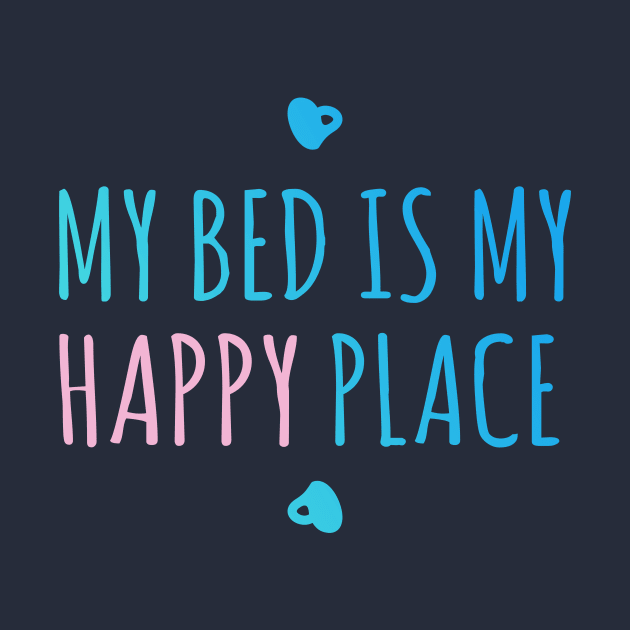 My Bed is my Happy Place by ArtsByNaty