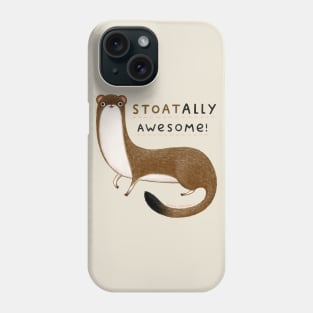 Stoatally Awesome! Phone Case