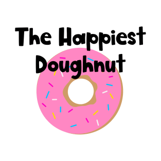 That Doughnut is Happy! T-Shirt