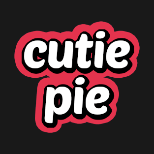 Cutie Pie T-Shirt