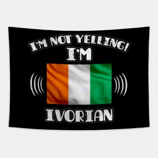 I'm Not Yelling I'm Ivorian - Gift for Ivorian With Roots From Ivory Coast Tapestry