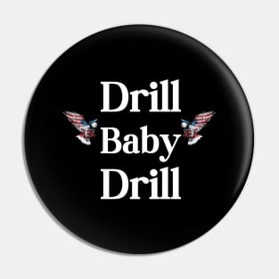 Drill Baby Drill Pin