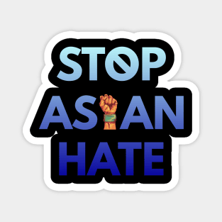 Stop asian hate, asian lives matter, anti hate Magnet