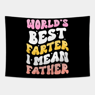 World's Best Farter I Mean Father Tapestry